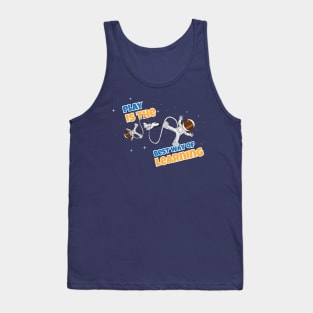 Play is the Best Way of Learning Tank Top